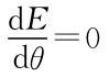 d E=0 dθ