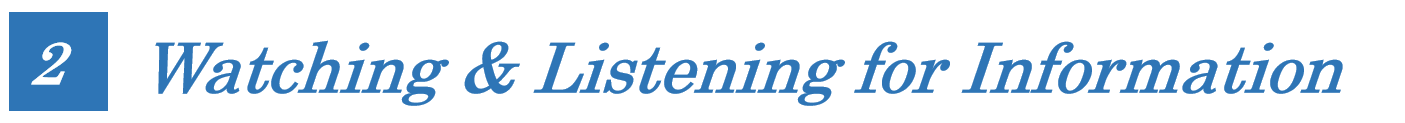 2 Watching and listening for information.png